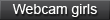 Webcam girls